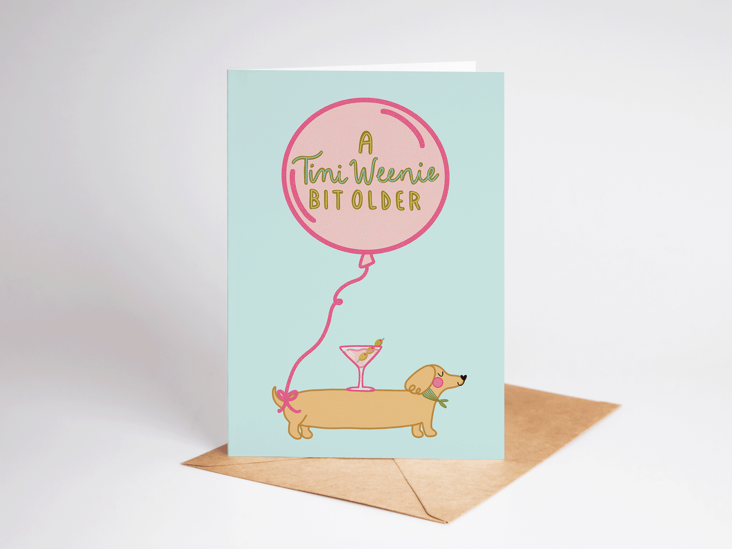 A Tini Weenie Bit Older Birthday Greeting Card