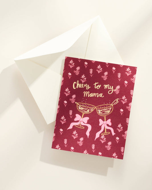 "Cheers To My Mama" Greeting Card
