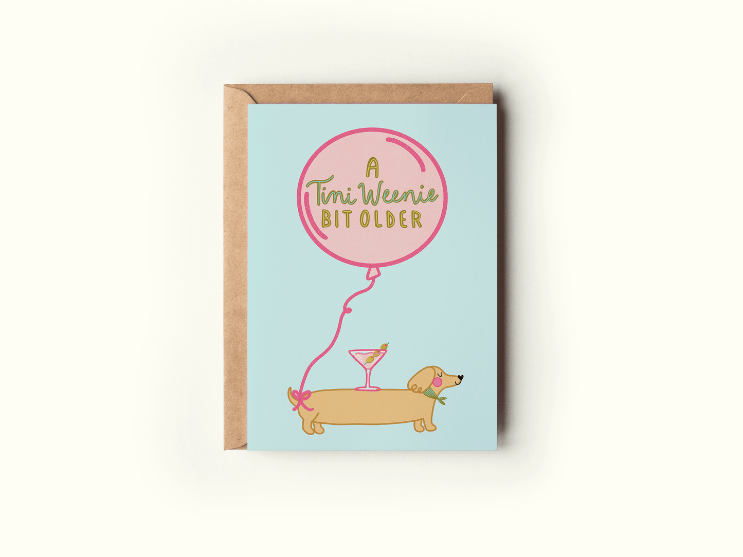 A Tini Weenie Bit Older Birthday Greeting Card